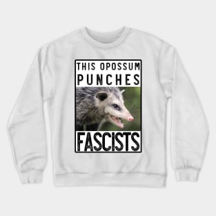 This opossum also punches fascists Crewneck Sweatshirt